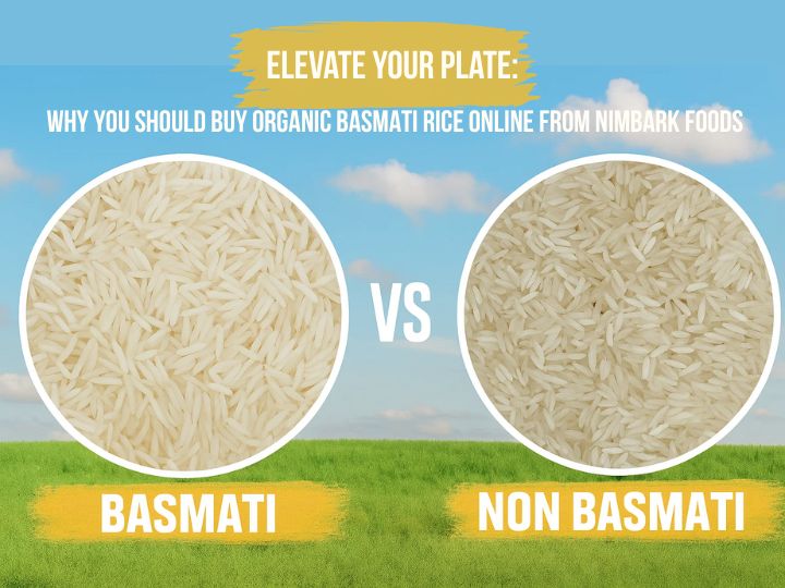 Elevate Your Plate: Why You Should Buy Organic Basmati Rice Online from Nimbark Foods