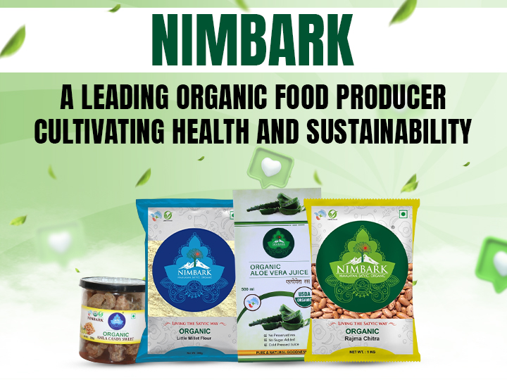 Nimbark: A Leading Organic Food Producer Cultivating Health and Sustainability