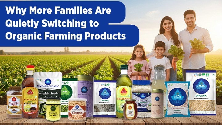 Why More Families Are Quietly Switching to Organic Farming Products